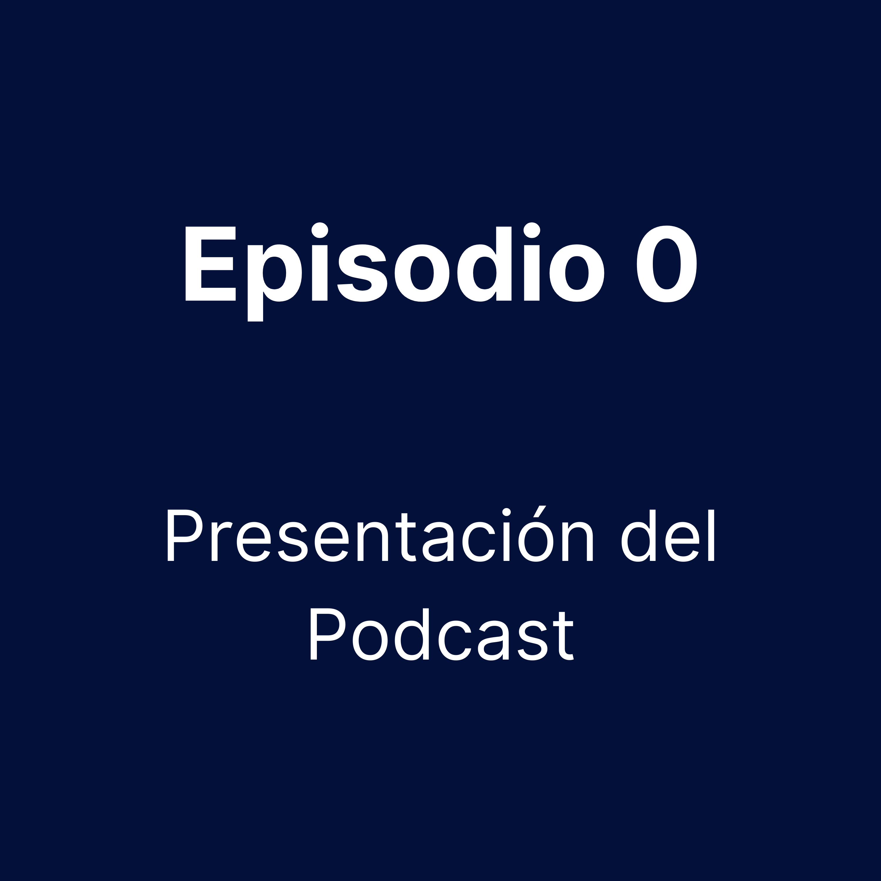 Episodio 0 - Presentación del Podcast